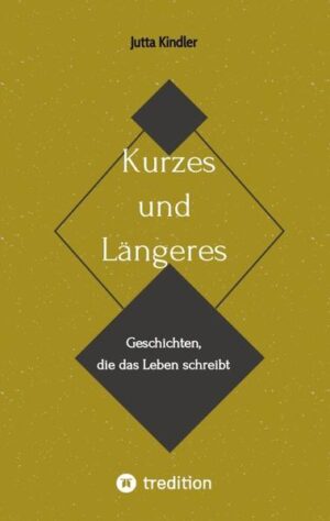 In meinem Buch geht es um kurze und längere Geschichten, die das Leben schreibt.