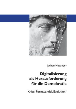 Digitalisierung als Herausforderung für die Demokratie | Jochen Hettinger