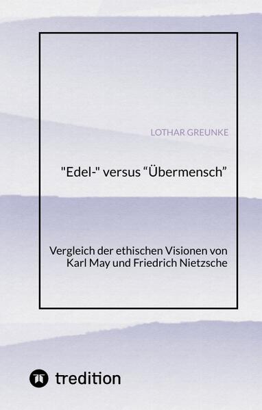 "Edel-" versus "Übermensch" | Lothar Greunke