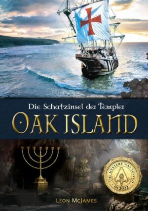 Oak Island - Die Schatzinsel der Templer | Leon McJames
