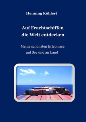 Besondere Reiseerlebnisse, Erfahren des Lebens an Bord, Aussichten auf Küsten und Städte, Passagen auf Fahrten mit Frachtschiffen, Wiederentdecken historischer Seewege