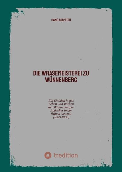 Die Wrasemeisterei zu Wünnenberg | Hans Assmuth