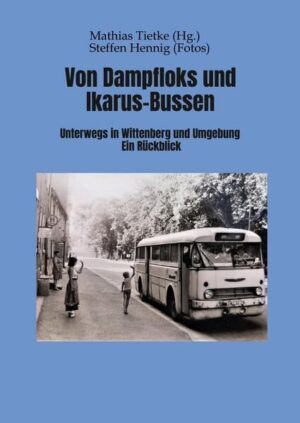 Von Dampflocks und Ikarus-Bussen | Mathias Tietke
