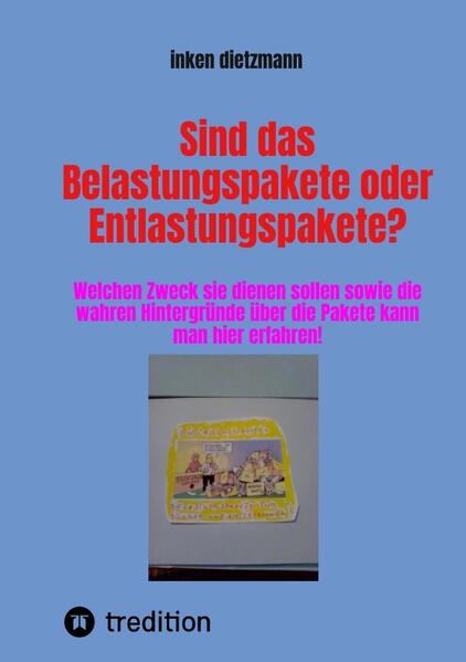 Sind das Belastungspakete oder Entlastungspakete? | inken dietzmann