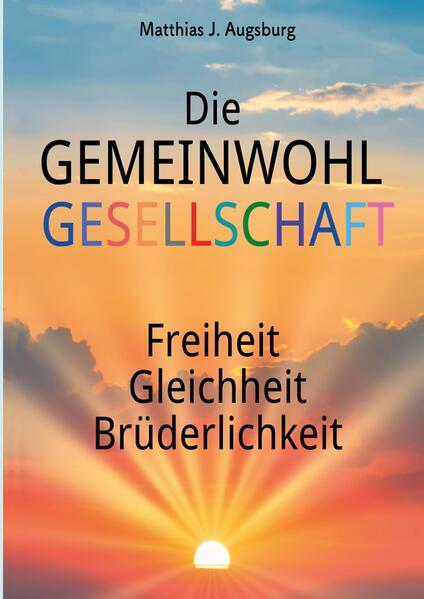 Die GEMEINWOHL GESELLSCHAFT | Matthias J. Augsburg