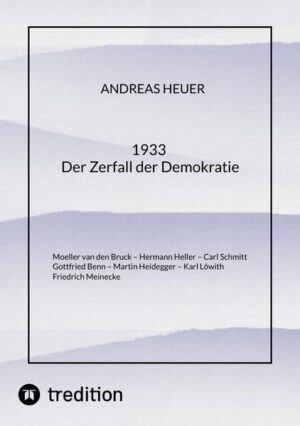 1933 Der Zerfall der Demokratie | Andreas Heuer