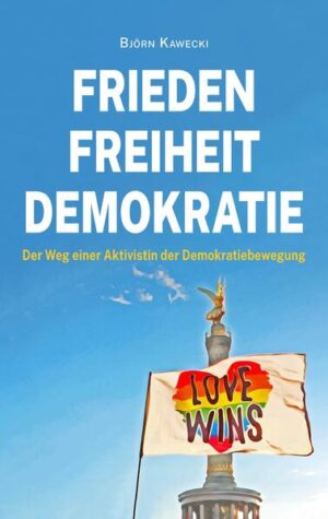 Frieden Freiheit Demokratie | Björn Kawecki