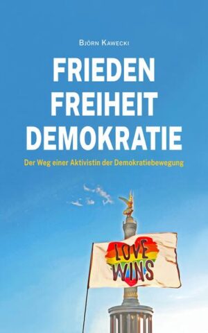 Frieden Freiheit Demokratie | Björn Kawecki
