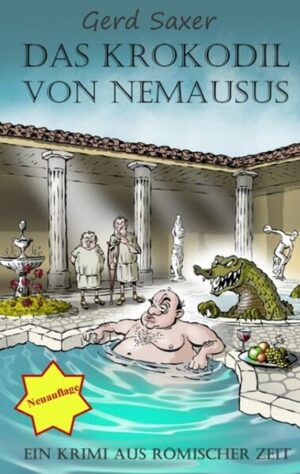 Das Krokodil von Nemausus | Gerd Saxer