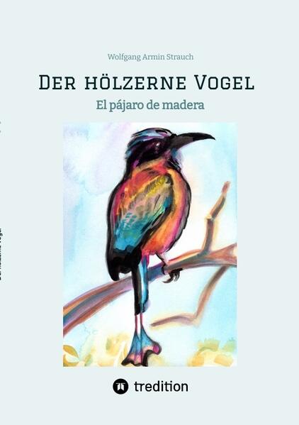 Der hölzerne Vogel | Wolfgang Armin Strauch