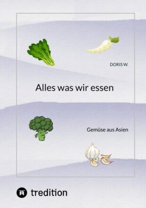 Alles was wir Essen Gemüse aus Asien Band 1 In dem Buch werden Gemüsesorten aus Asien präsentiert, sowie das Anbauen von verschiedenen Sorten, hier in Deutschland. Rezepte aus Asien zu den Gemüsesorten sind auch in diesem Buch enthalten.