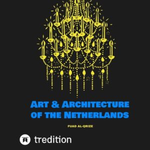 Art & Architecture of the Netherlands | Fuad Al-Qrize
