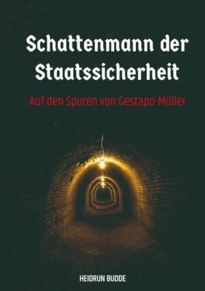 Schattenmann der Staatssicherheit | Heidrun Budde