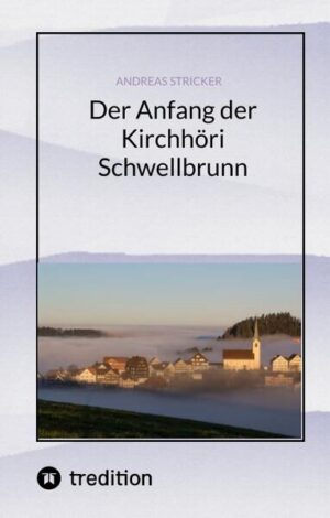 Der Anfang der Kirchhöri Schwellbrunn | Andreas Stricker