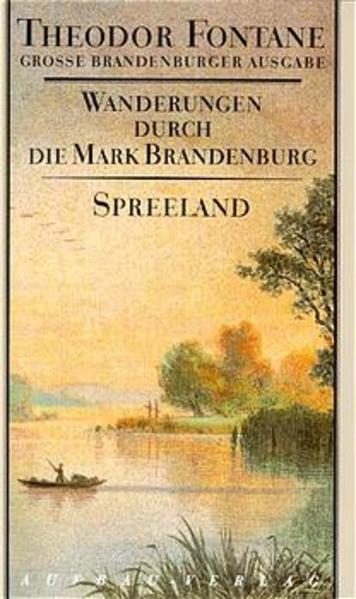 Vierter Teil. Spreeland. Beeskow-Storkow und Barnim-Teltow. Große Brandenburger Ausgabe »Das Beste ist fahren