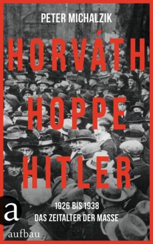 Horváth, Hoppe, Hitler | Peter Michalzik