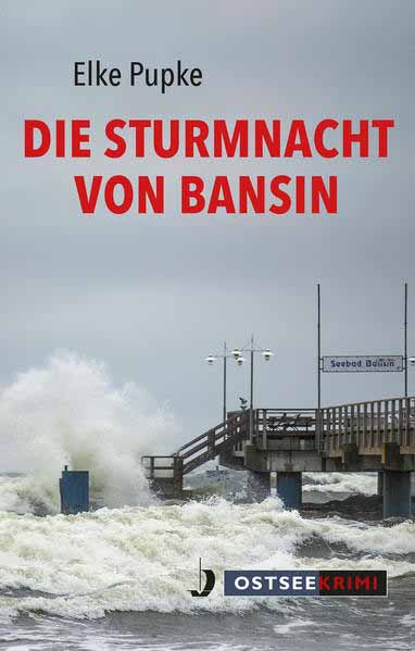 Die Sturmnacht von Bansin | Elke Pupke