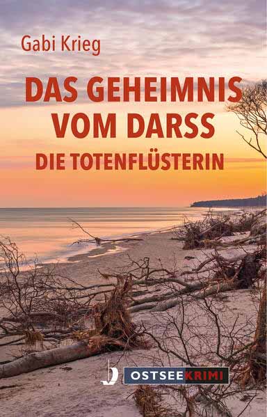 Das Geheimnis vom Darss Die Totenflüsterin | Gabi Krieg