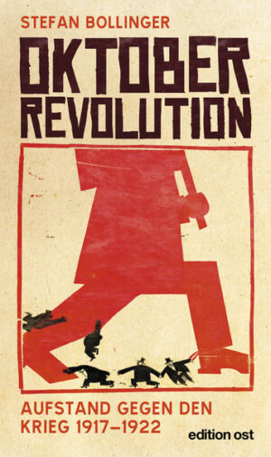 Oktoberrevolution. Aufstand gegen den Krieg 1917-1922 | Bundesamt für magische Wesen