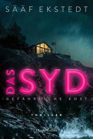 Das Syd Thriller. Gefährliche Kost | Die spannungsgeladene Fortsetzung von »Das Nord« | Anna Winberg Sääf und Katarina Ekstedt