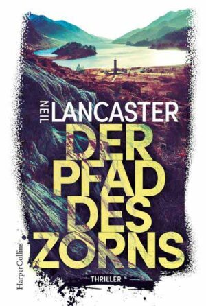 Der Pfad des Zorns Thriller | Düsterer Scottish Crime vom Feinsten | Neil Lancaster