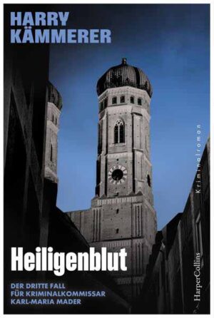 Heiligenblut Kriminalroman | Im zweiten Band verschlägt es die Großstadtcops nach Niederbayern | Harry Kämmerer