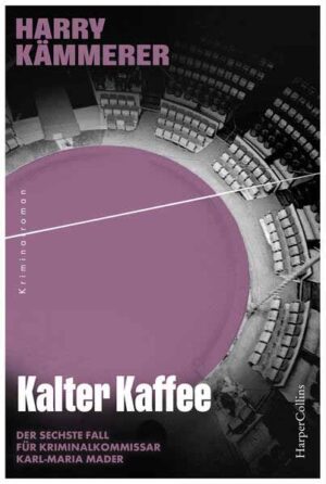 Kalter Kaffee Kriminalroman | Mader im Visier der Mafia | Der sechste Fall für Kriminalkommissar Karl-Maria Mader | Harry Kämmerer