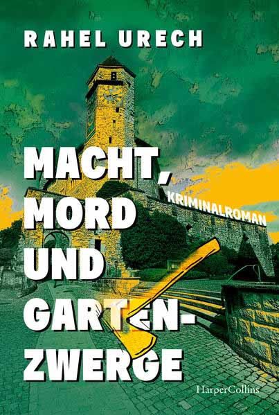 Macht, Mord und Gartenzwerge Kriminalroman | Das humorige Spin-Off mit Lutz und Schmidt aus »Und wohin jetzt mit der Leiche?« | Ein cozy Krimi aus der Schweiz | Rahel Urech