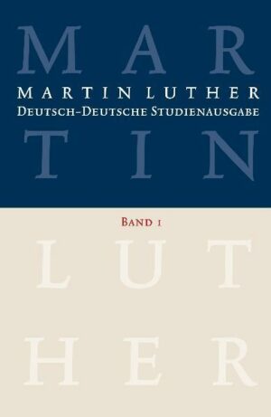 Martin Luther: Deutsch-Deutsche Studienausgabe Band 1 | Bundesamt für magische Wesen