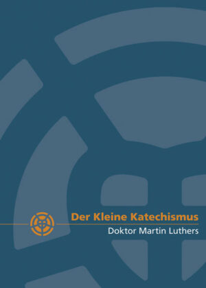 Der Kleine Katechismus Doktor Martin Luthers | Bundesamt für magische Wesen