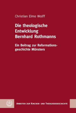 Die theologische Entwicklung Bernhard Rothmanns | Bundesamt für magische Wesen