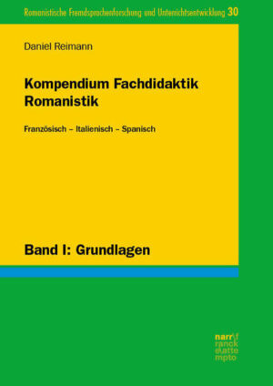Kompendium Fachdidaktik Romanistik. Französisch - Italienisch - Spanisch: Band I: Grundlagen | Daniel Reimann