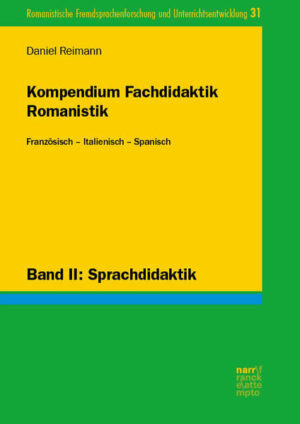 Kompendium Fachdidaktik Romanistik. Französisch - Italienisch - Spanisch: Band II: Sprachdidaktik | Daniel Reimann