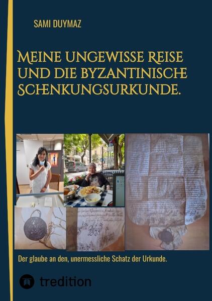 Meine ungewisse Reise und die byzantinische Schenkungsurkunde. | Sami Duymaz