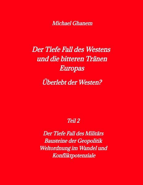 Der tiefe Fall des Westens und die bitteren Tränen Europas | Michael Ghanem