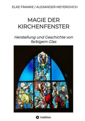 Magie der Kirchenfenster | Elke Franke, Alexander Meyerovich