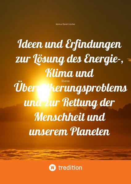 Ich will mit meinen Ideen, egal ob sie im Bereich, Energie, Kernfusion, Theologie und Politik, Raumfahrt, Autotechnik, Flugzeugtechnik und Philosophie mithelfen, die Erde, ihre Artenvielfalt und Schönheit zu retten und die Menschheit vor dem Aussterben zu bewahren, in dem wir Energie mithilfe der Kernfusion ohne CO 2 Ausstoss produzieren und Raumfahrt mithilfe des Weltraumlifts und dem Raumschiffstransporter für die breite Masse der Bevölkerung zugänglich machen. Sodass wir die Bevölkerung nach dies nach auf dem Mond, auf dem Mars oder auf Weltraumstationen nach dem Konzept von G.O.Neil umsiedeln können. Sodass wir der Erde eine Chance geben, sich von den Folgen der Bevölkerungsexplosion (Artensterben, Treibhauseffekt und Umweltverschmutzung) zu erholen, und auch die Menschheit vor dem Aussterben zu bewahren.