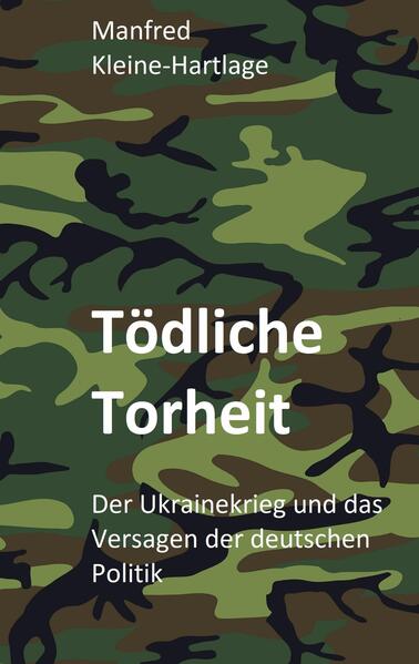 Tödliche Torheit | Manfred Kleine-Hartlage