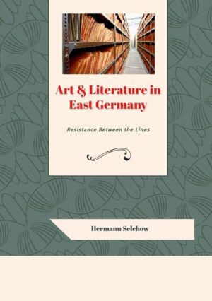 Art & Literature in East Germany | Hermann Selchow