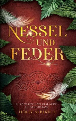 Aus dem Leben der Hexe Nessel. Eine Fantasygeschichte komplett in Gedichten und Bruchstücken erzählt. Was, wenn ein Ophanim, ein Engel, das Leben der Hexe Nessel ins Chaos stürzt?