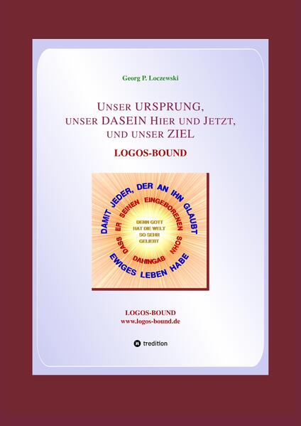 Dieses Büchlein ist eine Weiterentwicklung des Buches 'Heimkehr zu Gott-Logos-Bound' von demselben Autor. In diesem Buch wird das Blickfeld auf das Dasein von uns Menschen an sich gelenkt. Als Hintergrund für diese Betrachtung wird auf die Bibel Bezug genommen nach der im Johannes-Evangelium gesagt wird, dass Alles durch den LOGOS geworden ist. Wir lesen dort im Vers Joh 1,3 unteranderem: "ohne IHN ward nichts, auch nicht ein einzig geworden Ding". Auf den persönlichen Daseins-Anfang folgt für alle Menschen die Phase des Daseins in einer unvollkommenen Welt, in der jedes menschliche Leben geprägt ist von Drangsal und Vergänglichkeit. In dieser Phase ist es aber wiederum nur der LOGOS, der in menschlicher Gestalt als Jesus Christus uns Trost und Beistand verspricht und uns sogar anbietet IHM nachzufolgen und mit IHM vereint in dem Reich Seines himmlischen Vaters ewig glücklich zu sein. Dieses Buch ist eine Weiterentwicklung des Büchleins 'UNSER DASEIN -- LOGOS-BOUND' von demselben Autor. Das Ziel, das sich der Autor beim Verfassen dieses Buches gesetzt hat, ist dasselbe wie bei dem Original. Die Weiterentwicklung bezieht sich auf Ergänzungen im Inhalt, leichte Modifikation der Struktur des Buches und Hinzufügen von weiteren Grafiken. Auch in diesem Buch wird das Blickfeld auf das Dasein von uns Menschen an sich gelenkt. Als Hintergrund für diese Betrachtung wird auf die Bibel Bezug genommen nach der im Johannes-Evangelium gesagt wird, dass Alles durch den LOGOS geworden ist. Wir lesen dort im Vers Joh 1,3 unteranderem: "ohne IHN ward nichts, auch nicht ein einzig geworden Ding". Auf den persönlichen Daseins-Anfang folgt für alle Menschen die Phase des Daseins in einer unvollkommenen Welt, in der jedes menschliche Leben geprägt ist von Drangsal und Vergänglichkeit. In dieser Phase ist es aber wiederum nur der LOGOS, der in menschlicher Gestalt als Jesus Christus uns Trost und Beistand verspricht und uns sogar anbietet IHM nachzufolgen und mit IHM vereint in dem Reich Seines himmlischen Vaters ewig glücklich zu sein.