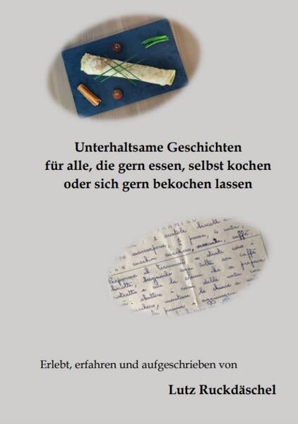 Unterhaltsame Erlebnisse rund ums Kochen und Essen, die alle erlebt wurden, zum Beispiel auf Geschäftsreisen, im Urlaub oder beim Kochen im Freundeskreis.