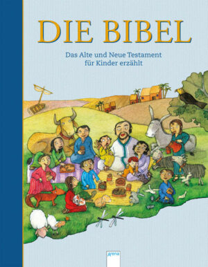 Die Bibel. Das Alte und das Neue Testament für Kinder erzählt | Bundesamt für magische Wesen