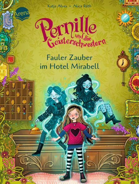 Pernille und die Geisterschwestern (2:. Fauler Zauber im Hotel Mirabell | Bundesamt für magische Wesen