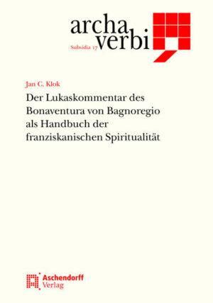Der Lukaskommentar des Bonaventura von Bagnoregio als Handbuch der franziskanischen Spiritualität | Bundesamt für magische Wesen