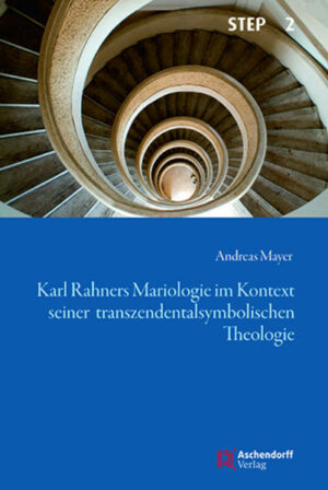Karl Rahners Mariologie im Kontext seiner transzendentalsymbolischen Theologie | Bundesamt für magische Wesen