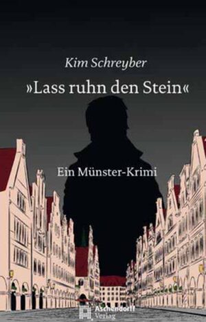 Lass ruhn den Stein Ein Münster-Krimi | Kim Schreyber