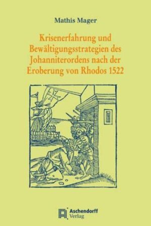 Krisenerfahrung und Bewältigungsstrategien des Johanniterordens nach der Eroberung von Rhodos 1522 | Bundesamt für magische Wesen
