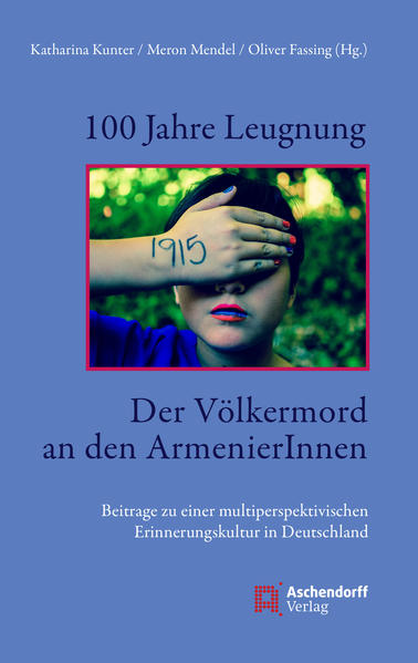 100 Jahre Leugnung. Der Völkermord an den ArmenierInnen | Bundesamt für magische Wesen