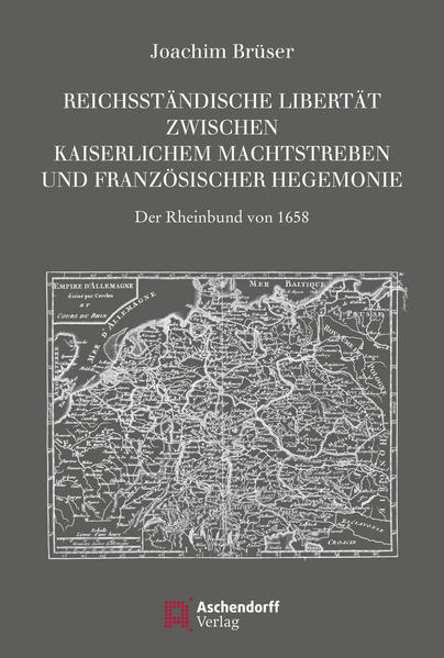 Reichsständische Libertät zwischen kaiserlichem Absolutismus und französischer Hegemonie | Bundesamt für magische Wesen